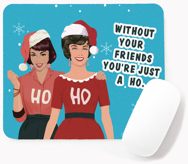 Without your friends-Mouse Pad