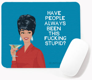 Fucking Stupid-Mouse Pad