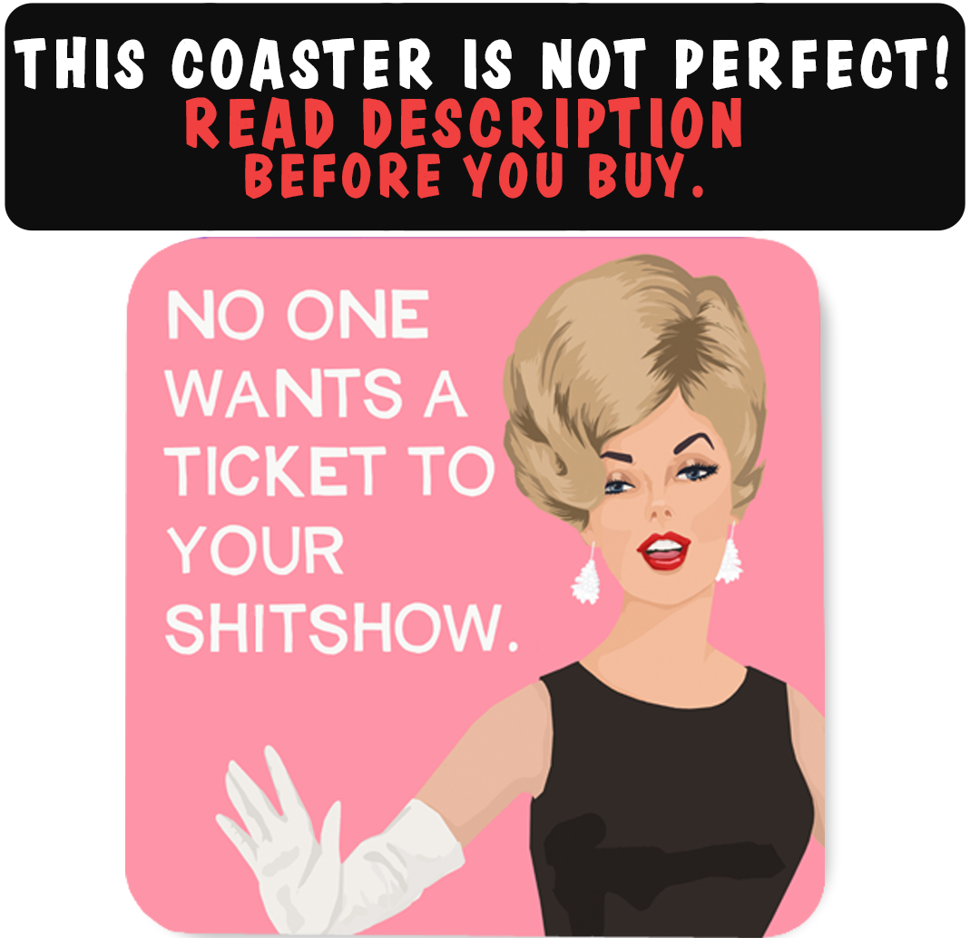 Coaster-Shitshow-Imperfect Product