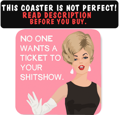 Coaster-Shitshow-Imperfect Product